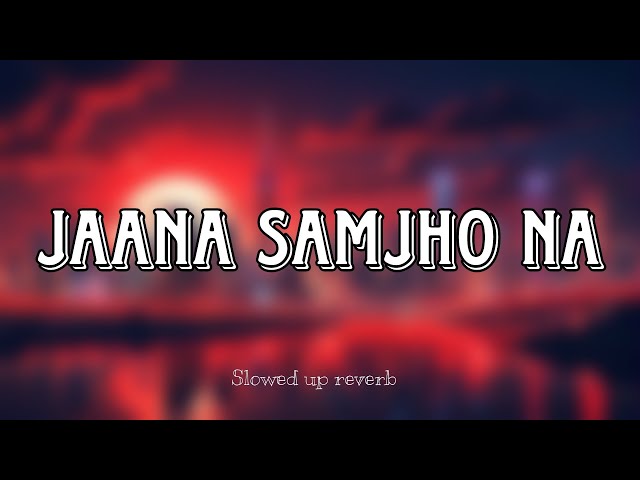 Bhool Bhulaiyaa 3 🔥 Jaana Samjho Na (Slowed Reverb Cover) | Kartik Aaryan,