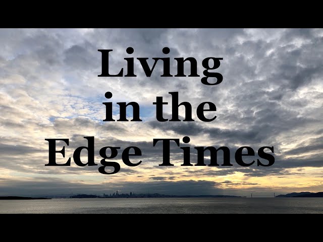 Living in the Edge Times