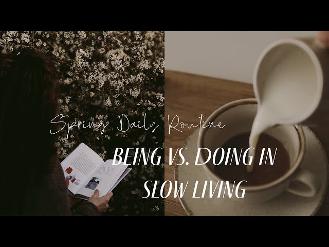 Slow Living Motivation | Balancing Being vs Doing in Everyday Life