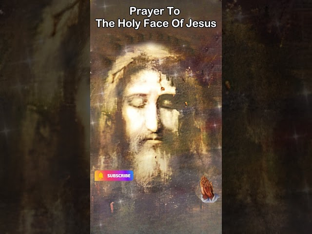 Prayer To The Holy Face Of Jesus