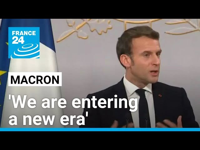 'We are entering a new era', French President Emmanuel Macron tells French • FRANCE 24 English