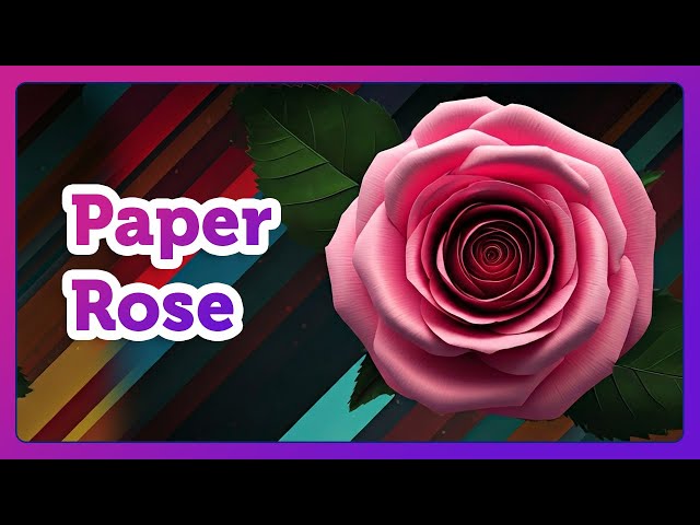 Paper Rose for Valentines day: A Beautiful & Unique Craft