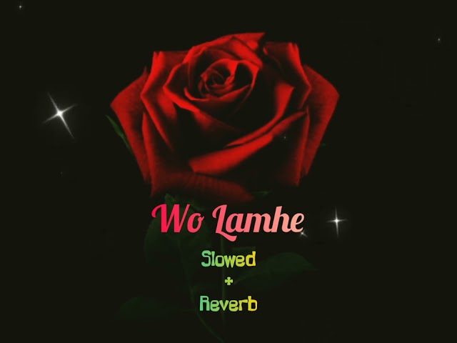 wo lamhe, slowed & reverb#mindrelaxing #sad #lovebrokenheart #nightdrive #relaxing