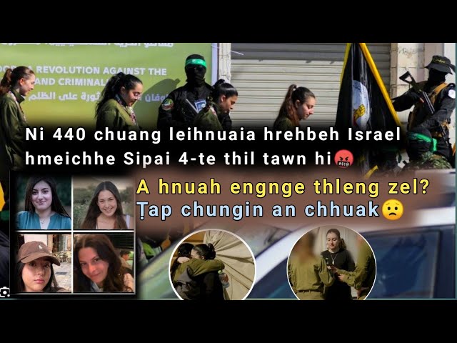 Ni 440 chuang Israel hmeichhe Sipai an mante laka Hamas-te chêt dan rapthlak tak hi🤬 Int.News