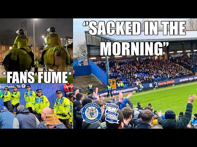 Blues DOMINATED! Fans CLASH With STEWARDS! Stockport County V Birmingham City VLOG