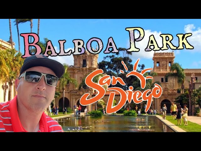 Balboa Park San Diego California Tour | San Diego Vlog 2022