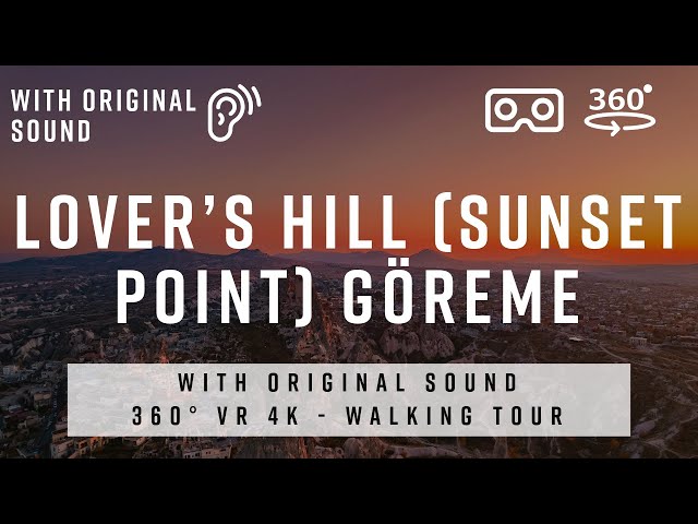 Lover’s Hill (Sunset Point) in Göreme, Türkiye | 360 Walking Tour | Original Sound