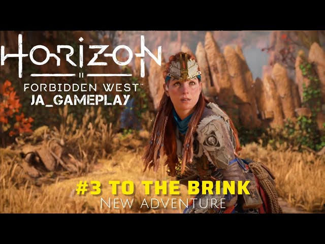 Walkthrough Horizon Forbidden West - Complete Edition -  #3 To The Brink @ja_gameplay