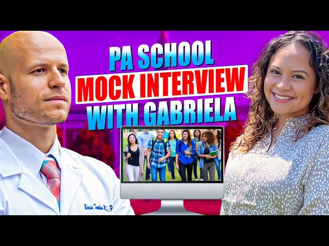 Physician Assistant (PA) School MOCK INTERVIEW - Gabriela