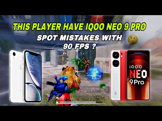 IPHONE XR VS IQOO NEO 9 PRO 5G SPOT MISTAKES WITH 90FPS ? 60FPS VS 90FPS