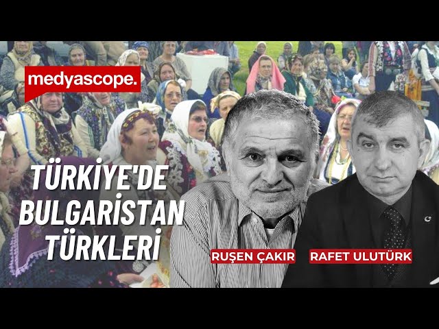 Türkiye'de Bulgaristan Türkü olmak | Ruşen Çakır ve Rafet Ulutürk yorumluyor