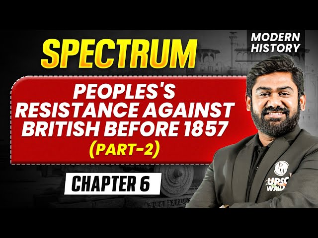 People's Resistance Against British Before 1857 (Part - 2) | Modern History Spectrum | UPSC 2027