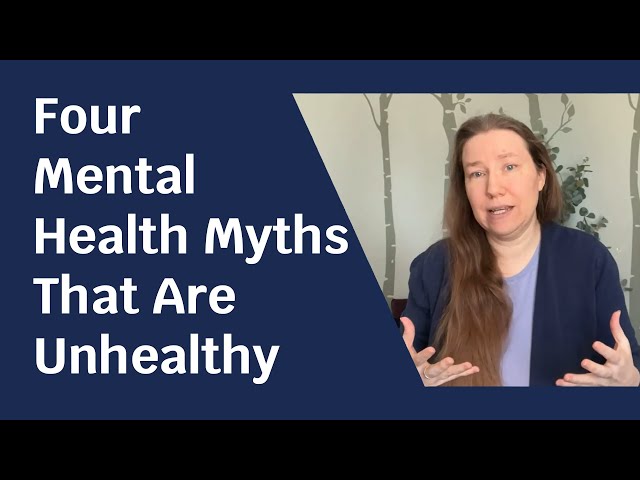 Four Mental Health Myths That Are Unhealthy