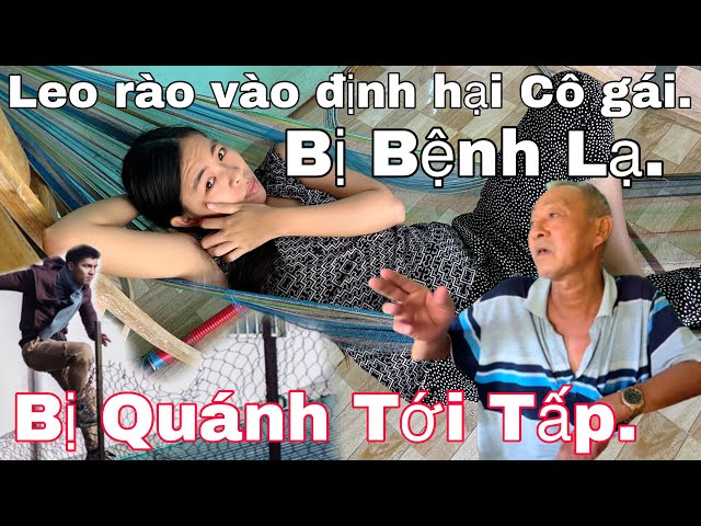 Thanh niên bị quánh te tua vì leo rào vào định hại đời thiếu nữ xin đẹp bị bệnh lạ.tại Đồng Tháp.