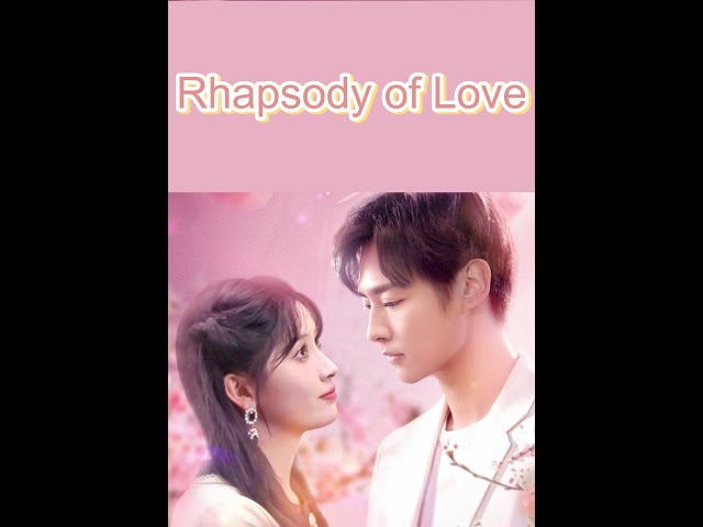 Rhapsody of Love #shorts #movie #love #drama #film #chinesedrama  #kalostv