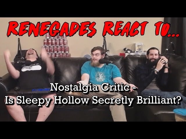 Renegades React to... Nostalgia Critic - Is Sleepy Hollow Secretly Brilliant?