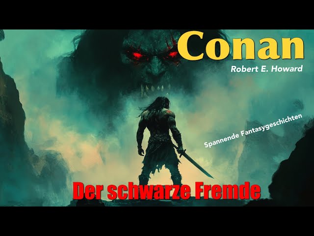 Conan - Der schwarze Fremde / Fantasy und Abenteuergeschichte (Robert E. Howard)