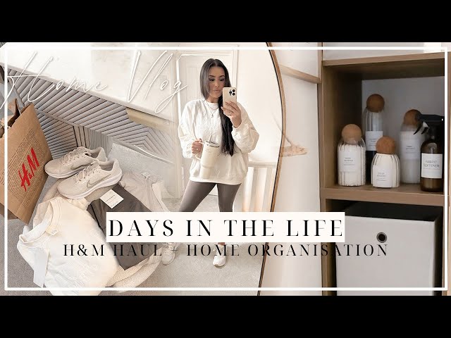 DAYS IN THE LIFE | H&M HAUL + HOME ORGANISATION