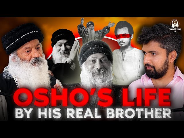 OSHO's Life | His complete journey from his real Brother | The Namit Show | @talkswithnamit