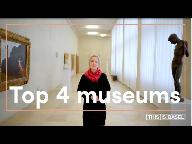 Top 4 museums in Basel