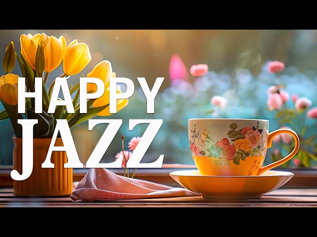 Happy Morning Jazz - Start the day of Instrumental Jazz Relaxing Music & Soft Bossa Nova Background