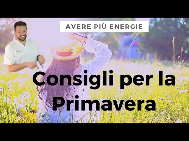 Avere più energie / Consigli per la Primavera