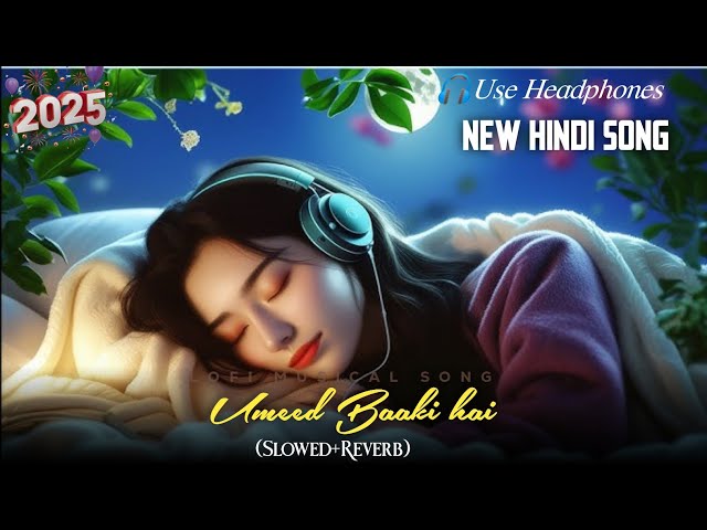 Umeed Baaki Hai Lofi  Mashup | Mind Relaxing Lofi Mashup