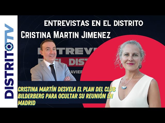 🔴CRISTINA MARTÍN DESVELA EL PLAN DEL CLUB BILDERBERG PARA OCULTAR SU REUNIÓN EN MADRID🔴