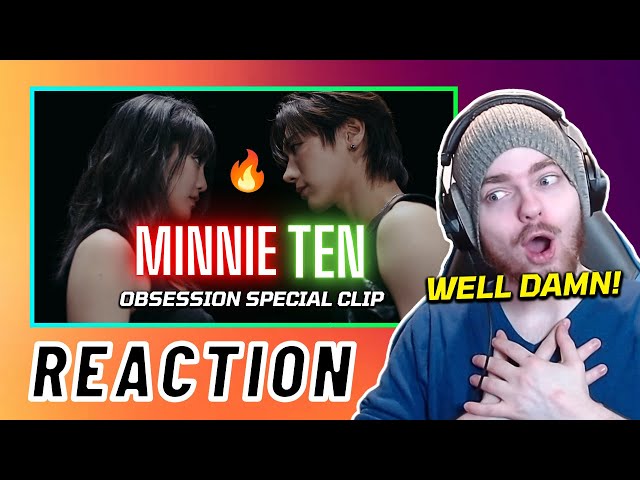 MINNIE (민니) ft. TEN (텐) 'Obsession' SPECIAL CLIP | REACTION