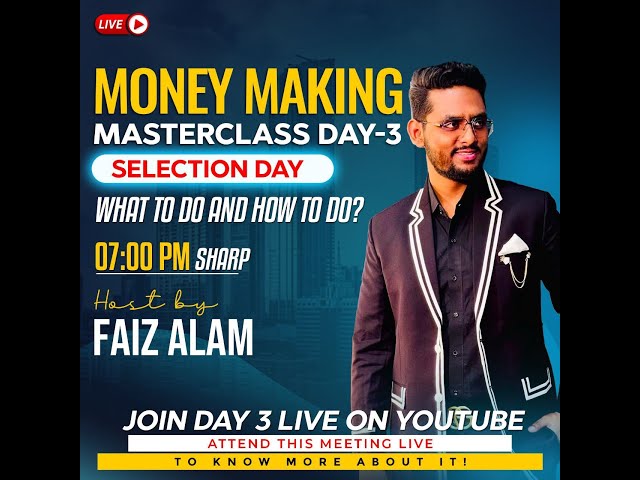 What To Do And How To Do? By Faiz Alam | Money Making Masterclass Day-3