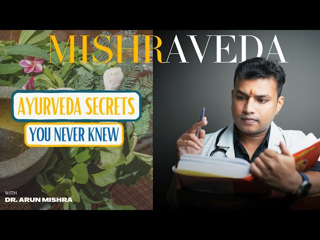 Live-55 -Dr Arun Mishra's Ayurveda SECRETS You Never Knew!