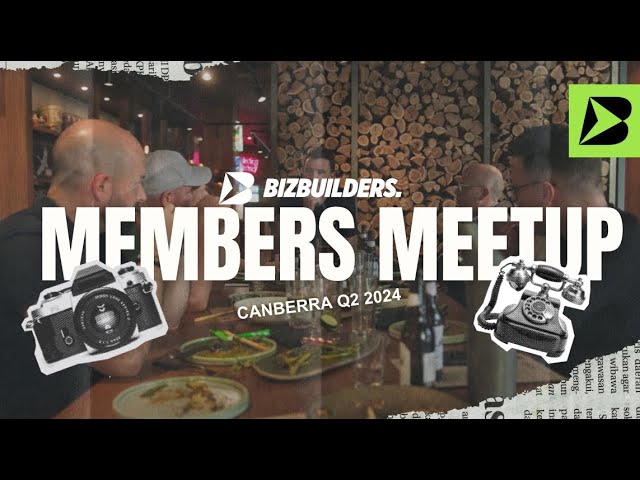 BIZBUILDERS Members Meetup (Canberra) Q2