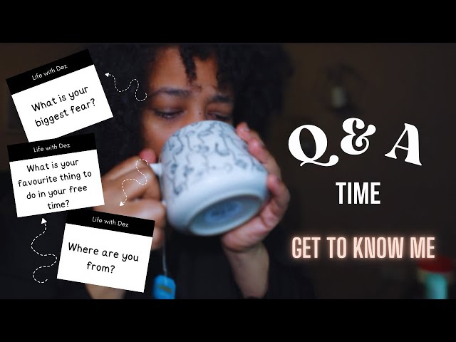 Who is Dez?? Get to Know Me Better: Personal Q&A | It  Gets a Bit Deep!