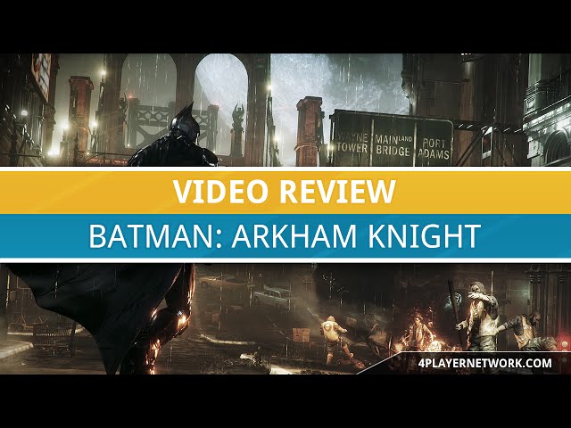 Video Review: Batman: Arkham Knight