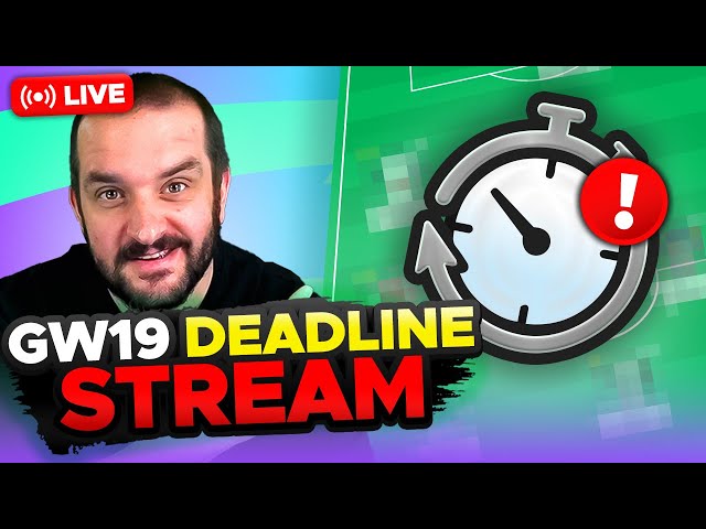 3 TRANSFERS TO MAKE 🥳 | FPL DEADLINE STREAM GAMEWEEK 19 | Fantasy Premier League Tips 2024/25