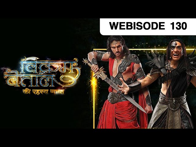 विक्रम बेताल - Vikram Betaal - Webisode - Ep - 130 - Aham Sharma,Makarand Deshpande -And TV