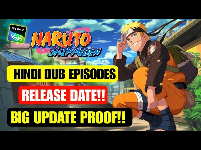 Naruto Shippuden Hindi Dub Seasons New Episodes Release Date On Sony Yay!! Naruto Shippuden in Hindi