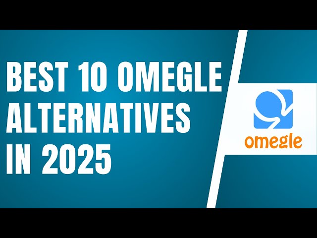 10 Best Omegle Alternatives in 2025 | Best Random Video Chat Websites 2025