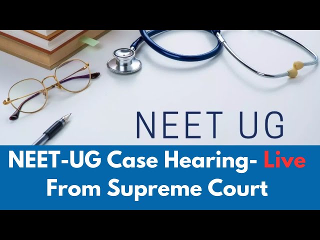 NEET-UG Case Hearing- Live From Supreme Court 23/07/2024