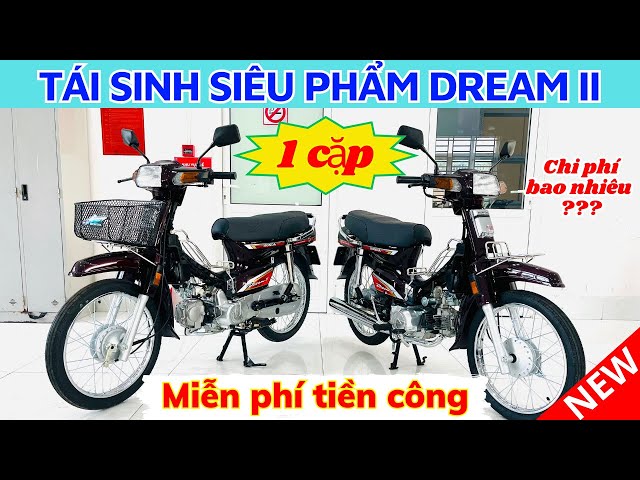 "Tái Sinh" siêu phẩm Dream ll tại Hồng Đức 10. Chi phí và cách tân trang.