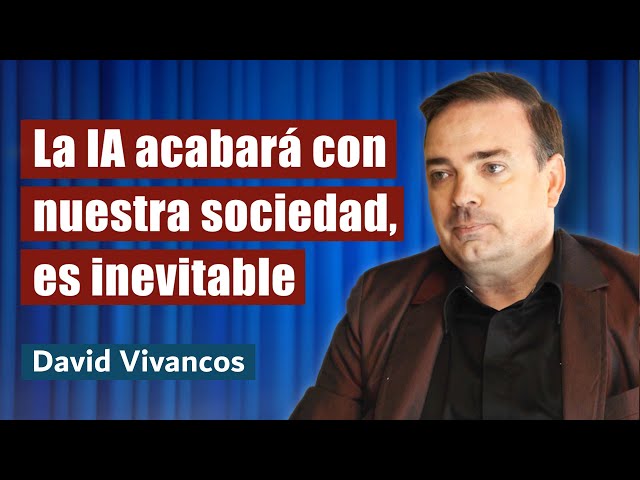 Experto en IA: el Futuro de la Inteligencia Artificial Explicado | David Vivancos