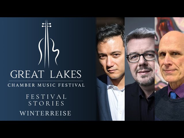 Festival Stories: Winterreise at the Great Lakes Chamber Music Festival 2022