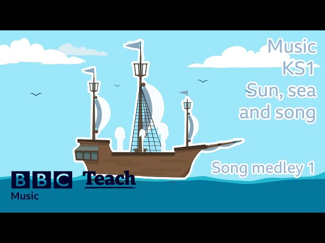 Music | KS1 | Sun, sea and song! | Medleys of the songs | BBC Teach