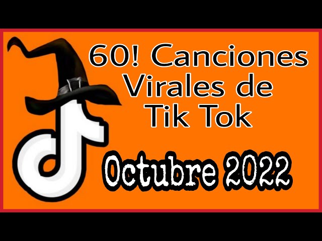 OCTUBRE 2022-Canciones de tik tok