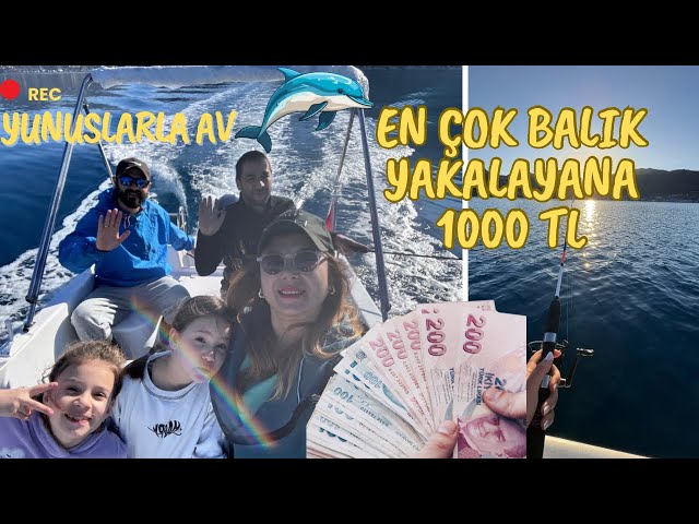 FISHING WITH MY ENGLISH NIECES  WITH A 1000TL PRIZE! DOLPHINS CAME TO US! 18