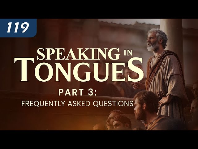 Speaking in Tongues Part 3: FAQ