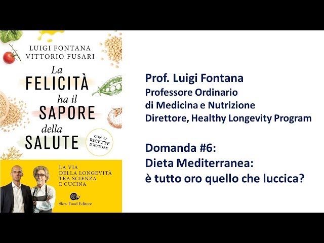 Prof. Fontana - Domande e risposte #6: La dieta Mediterranea, e' tutto oro quello che luccica?