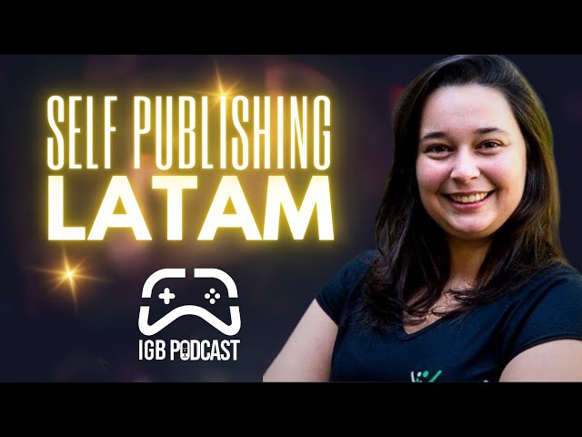 Podcast Highlight - Self Publishing, Management, LATAM Game Market, and Investment