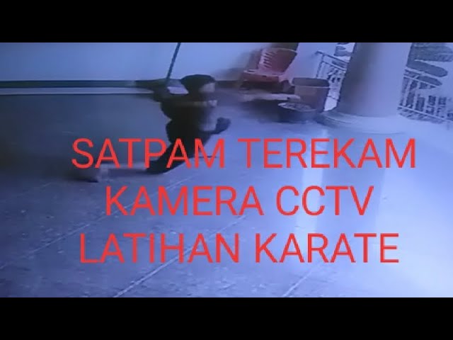 SATPAM TEREKAM KAMERA CCTV LATIHAN KARATE SAAT PIKET