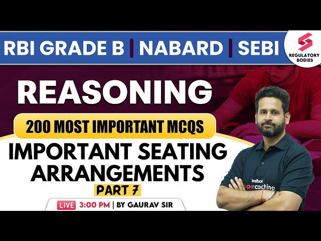 Reasoning SEBI Grade A | NABARD | RBI Grade B Reasoning | Seating Arrangements | S 07 | Gaurav Singh